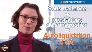 L’autoliquidation de la TVA pour les travaux de construction… Estce clair pour tout le monde [upl. by Seagrave56]