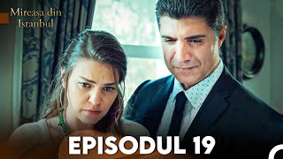 Mireasa Din Istanbul Episodul 19 [upl. by Shifra]