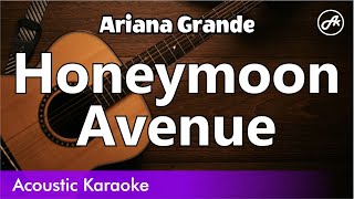 Ariana Grande  Honeymoon Avenue karaoke acoustic [upl. by Martita]