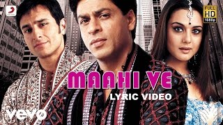 Maahi Ve Lyric Video  Kal Ho Naa HoShah Rukh KhanSaif AliPreityUdit NarayanKaran J [upl. by Katonah847]