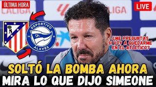 🎙️💥MIRA ESTO DIEGO SIMEONE RUEDA DE PRENSA COMPLETA ATLÉTICO DE MADRID VS ALAVÉS ATLETI HOY [upl. by Odnesor]