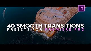 40 Free Smooth Transitions Presets Pack for Adobe Premiere Pro [upl. by Malas]