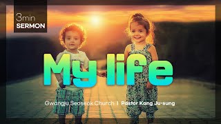 3 min sermon my life Pastor Kang ju sung Translator Elder kim sung ho [upl. by Aihsoem688]