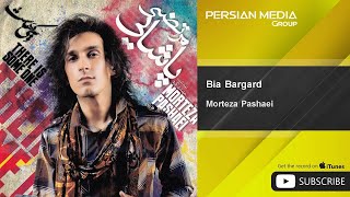 Morteza Pashaei  Bia Bargard  مرتضی پاشایی  بیا برگرد [upl. by Oravla648]