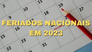 Saiba quais são os Feriados Nacionais em 2023  Veja quais feriados são prolongados [upl. by Garap]