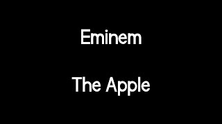 Eminem  The Apple Lyrics [upl. by Rednirah]