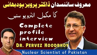 Dr Pervez Hoodbhoy  Complete Interview  ASG Productions [upl. by Storfer]