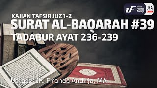 Tafsir Juz 2 Surat AlBaqarah 39 Ayat 236239  Ustadz Dr Firanda Andirja MA [upl. by Ilohcin]