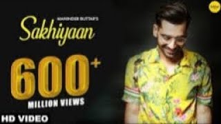 SAKHIYAAN Full Song Maninder Buttar  MixSingh  Babbu  Punjabi Songs  Sakhiyan  Ishtar Punjabi [upl. by Erwin]