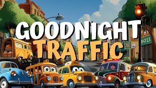 🚕 Goodnight Traffic ✨ Magical Cozy Bedtime Story For Children and Toddlers [upl. by Dafodil]