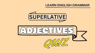 Superlative Adjectives Quiz  Adjectives Questions And Answers  Adjectives [upl. by Finah]