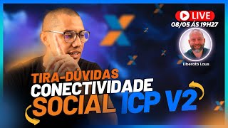 TIRADÚVIDAS CONECTIVIDADE SOCIAL V2  COM LIBERATO LAUS  0805 ÀS 19H27 [upl. by Rowen]