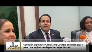 Comisión diputados Cámara de Cuentas extiende plazo para que aspirantes depositen expedientes [upl. by Nan372]