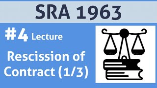 Specific Relief Act 1963 Lecture 4 Concept of Rescission of Contract 13 [upl. by Camfort969]