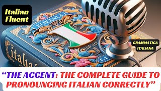 “The Accent The Complete Guide to Pronouncing Italian Correctly” [upl. by Tenrag]