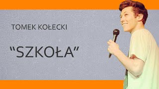 TOMEK KOŁECKI  quotSzkołaquot  20 StandUpów [upl. by Evelyn]