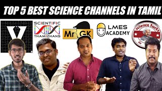 Top 5 science youtube channels in Tamil  LMES  Mr Gk  SFIT  Visaipalagai  Scientific Tamizhans [upl. by Maribel]