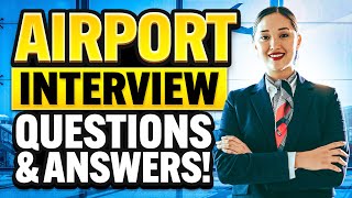 AIRPORT Job Interview Questions amp ANSWERS Ground Crew Check In Agent amp Customer Service Jobs [upl. by Aronson230]