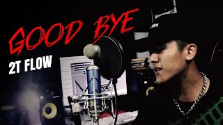 2T FLOW  GOOD BYE Official MV Prod by HANXPOND [upl. by Ariahs408]