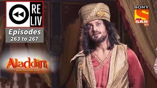 Weekly ReLIV  Aladdin  19th August To 23rd August 2019  Episodes 263 To 267 [upl. by Arette427]