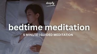 Bedtime meditation  Short 5minute guided meditation [upl. by Leikeze]