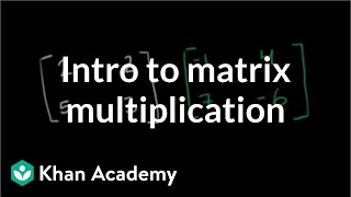 Matrix multiplication introduction  Matrices  Precalculus  Khan Academy [upl. by Ashely614]