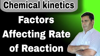 Factors Affecting Rate of Reaction 03  Chemical Kinetics  Class 12 NEET IITJEE [upl. by Aicirtap]