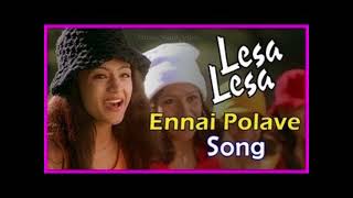 Ennai Polave Song  Lesa Lesa Movie tamil [upl. by Repinuj]