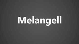 How To Pronounce Melangell [upl. by Sternberg]