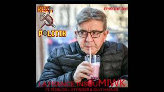 Reel Politik 301 ft Marlon J Ettinger amp Olly Haynes  La France InsouMIWK [upl. by Einnol71]