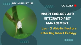 INSECT ECOLOGY  Lec  2 Abiotic Factors affecting Insect Ecology  Go Agro [upl. by Culhert]