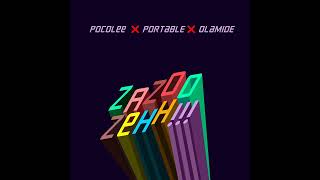 Portable ft Olamide Poco Lee  Zazoo Zehh Official Audio [upl. by Ihcas]