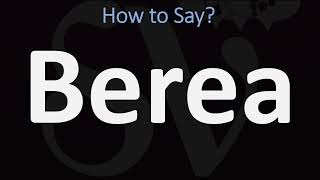 How to Pronounce Berea [upl. by Jarlathus296]