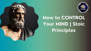 How to CONTROL Your MIND  Stoic Principles for Me [upl. by Brewster599]