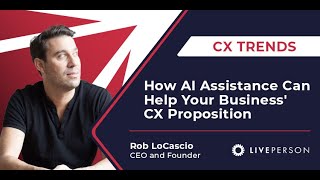 How AI Assistance Can Help Your Business CX Proposition  CX Today News [upl. by Dickenson]