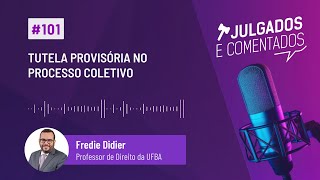 Julgados e Comentados 101  Tutela provisória no processo coletivo [upl. by Irrehs626]