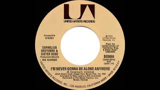 1973 Cornelius Brothers amp Sister Rose  I’m Never Gonna Be Alone Anymore [upl. by Naneik752]