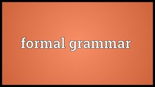 Formal grammar Meaning [upl. by Rellim]