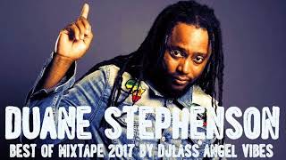 Duane Stephenson Best Of Mixtape 2017 By DJLass Angel Vibes Octobre 2017 [upl. by Warfeld]