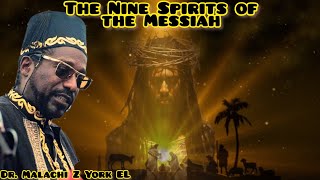 Dr Malachi Z York EL  The Nine Spirits of The Messiah [upl. by Feingold]