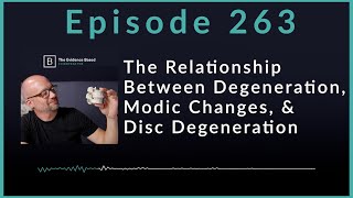 The Relationship Between Degeneration Modic Changes and Disc Degeneration  Podcast Ep 263 [upl. by Adniles]