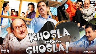 Khosla Ka Ghosla Full Movie  Anupam Kher  Boman Irani  Parvin Dabas  Review amp Facts [upl. by Jobi921]