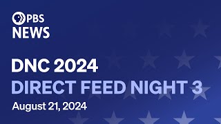 WATCH LIVE 2024 Democratic National Convention Night 3  Direct feed [upl. by Desiree]