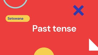 Setswana  Past tense in the Tswana language [upl. by Sitnerp]