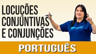 Português Locuções Conjuntivas e Conjunções [upl. by Donelle]