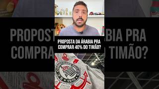 CORINTHIANS RESPONDE SE FUNDO ÁRABE FEZ PROPOSTA PRA COMPRA DA SAF [upl. by Ignacio563]