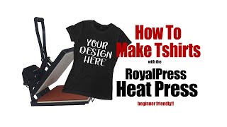 Royal Press Heat Press HowTo  Beginner Friendly [upl. by Nomihs]