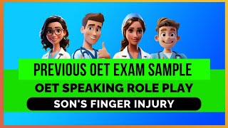 OET SPEAKING ROLE PLAY  SONS FINGER INJURY  MIHIRAA [upl. by Ennaerb]