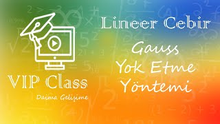 6 Gauss Yok Etme Yöntemi Lineer Cebir [upl. by Emelen]