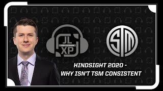 Hindsight 2020  Why Isnt TSM Consistent  JLXP  Ep 30 [upl. by Kanya]